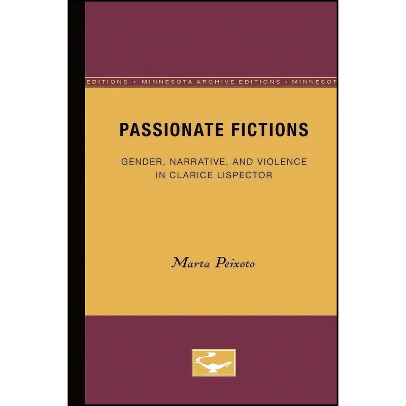 کتاب Passionate Fictions اثر Marta Peixoto انتشارات Univ Of Minnesota Press