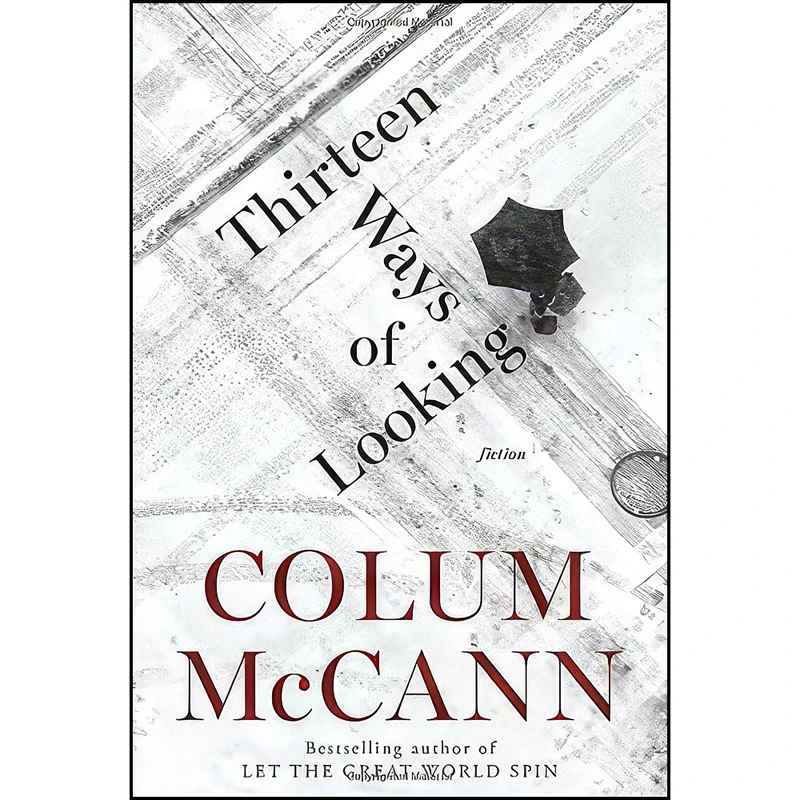 کتاب Thirteen Ways of Looking اثر Colum McCann انتشارات Random House