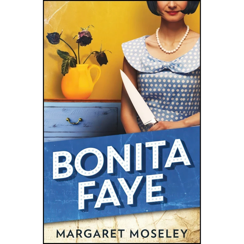 کتاب Bonita Faye اثر Margaret Moseley انتشارات تازه ها