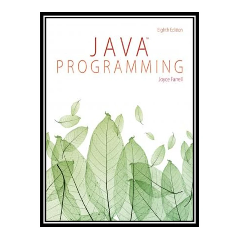 کتاب 	 Java Programming اثر Joyce Farrell انتشارات مؤلفین طلایی
