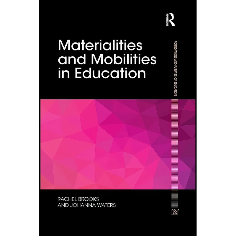 کتاب Materialities and Mobilities in Education  اثر Rachel Brooks and Johanna Waters انتشارات بله