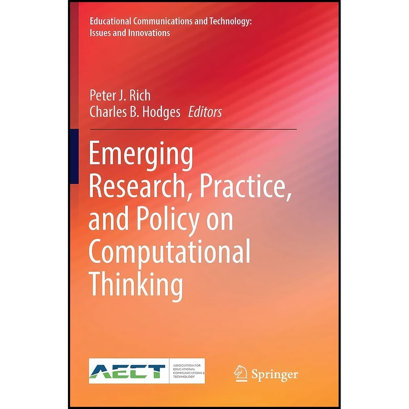 کتاب Emerging Research, Practice, and Policy on Computational Thinking اثر Peter J. Rich and Charles B. Hodges انتشارات Springer