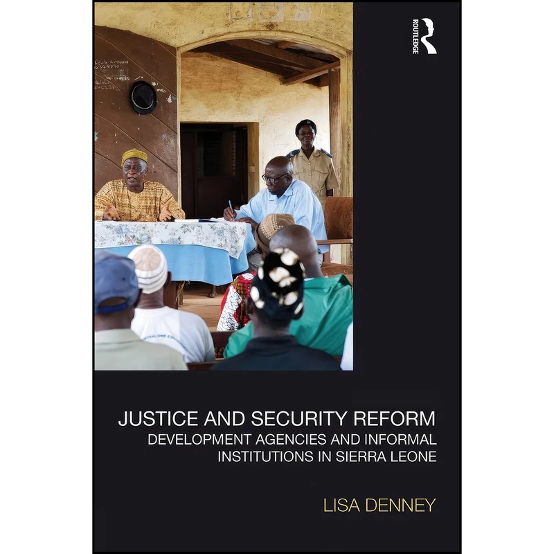 کتاب Justice and Security Reform اثر Lisa Denney انتشارات تازه ها