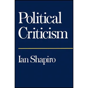 کتاب Political Criticism اثر Ian Shapiro انتشارات University of California Press