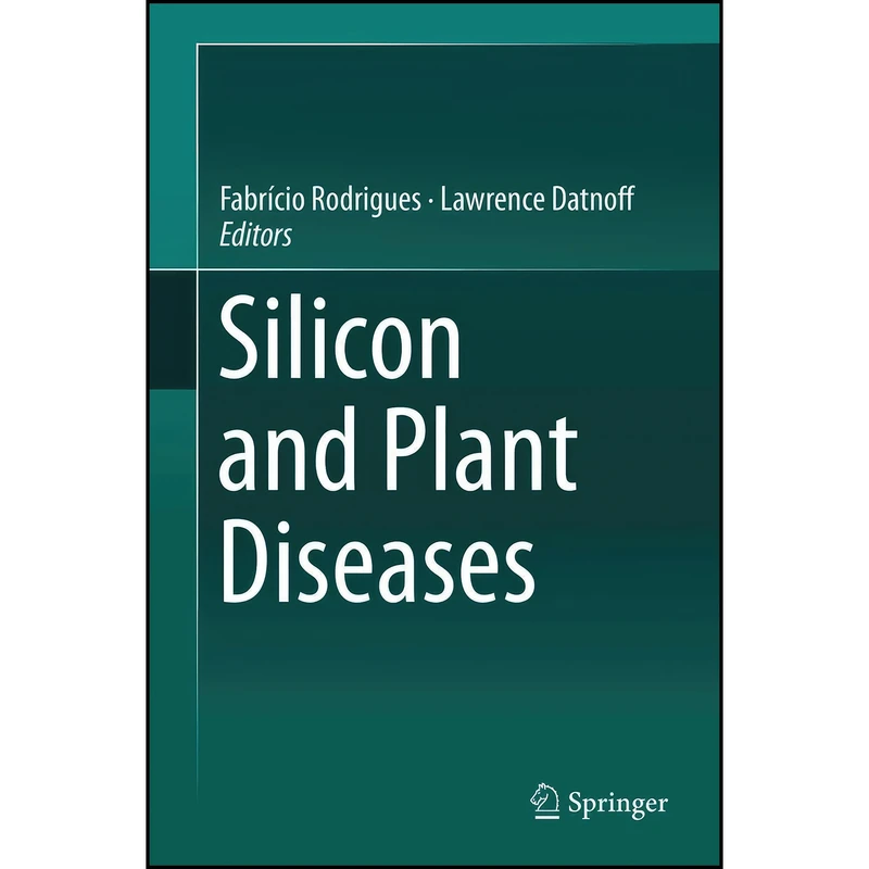 کتاب Silicon and Plant Diseases اثر جمعي از نويسندگان انتشارات Springer