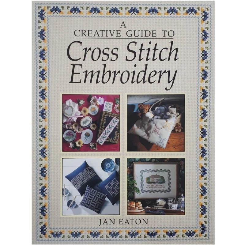 كتاب Creative Guide to Cross Stitch Embroidery اثر Jan EATON انتشارات New Holland