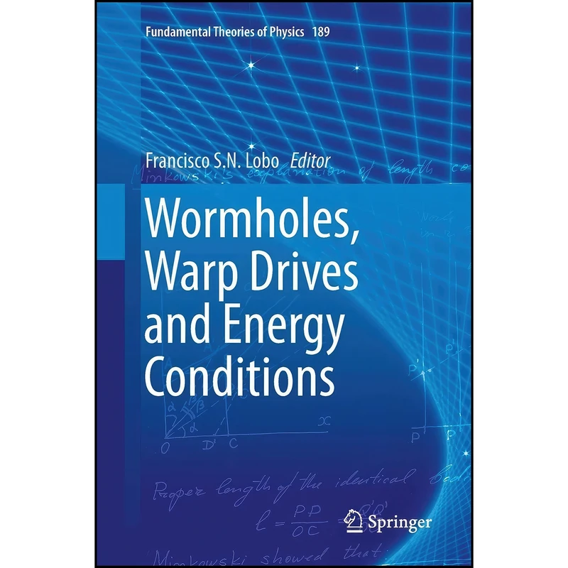 کتاب Wormholes, Warp Drives and Energy Conditions  اثر Francisco S. N. Lobo انتشارات Springer