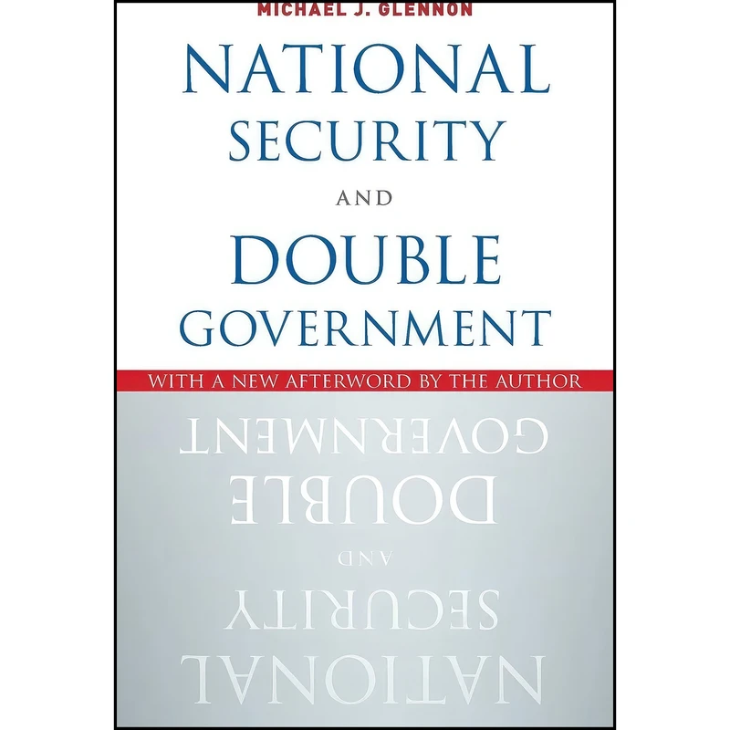 کتاب National Security and Double Government اثر Michael J. Glennon انتشارات Oxford University Press
