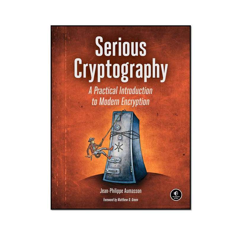 کتاب Serious Cryptography: A Practical Introduction to Modern Encryption اثر Jean-Philippe Aumasson انتشارات مؤلفین طلایی