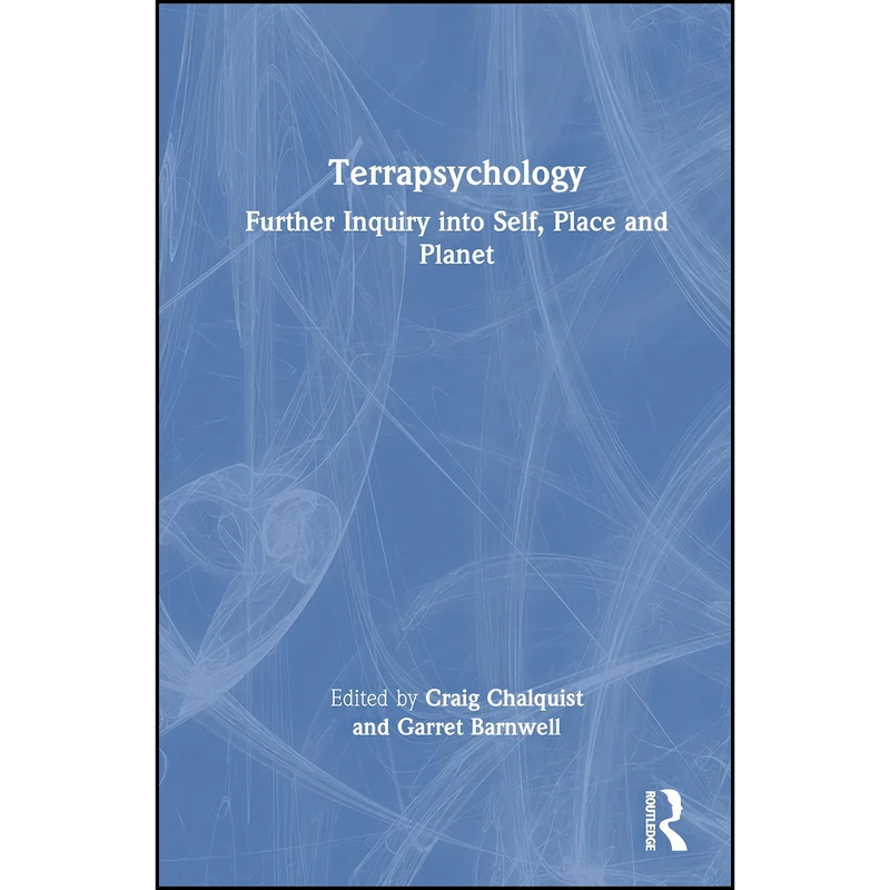 کتاب Terrapsychology اثر Craig Chalquist and Garret Barnwell انتشارات تازه ها