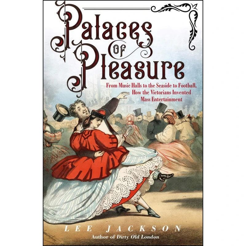 کتاب Palaces of Pleasure اثر Lee Jackson انتشارات Yale University Press