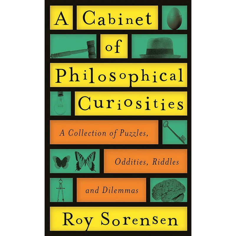 کتاب A Cabinet of Philosophical Curiosities اثر Roy Sorensen انتشارات Profile Books
