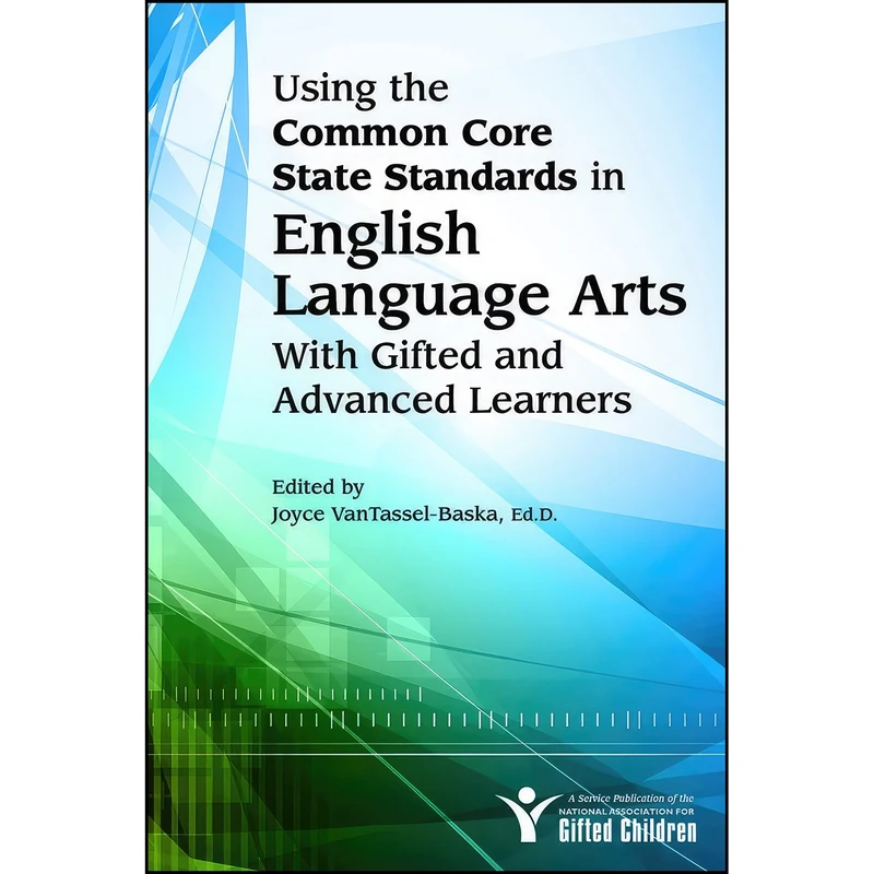 کتاب Using the Common Core State Standards for English Language Arts With Gifted and Advanced Learners اثر جمعي از نويسندگان انتشارات Routledge