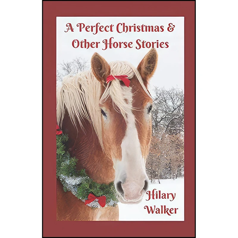 کتاب A Perfect Christmas Other Horse Stories اثر Hilary Walker انتشارات تازه ها