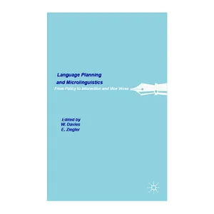 کتاب Language Planning and Microlinguistics: From Policy to Interaction and Vice Versa اثر  W. Davies انتشارات 	Palgrave