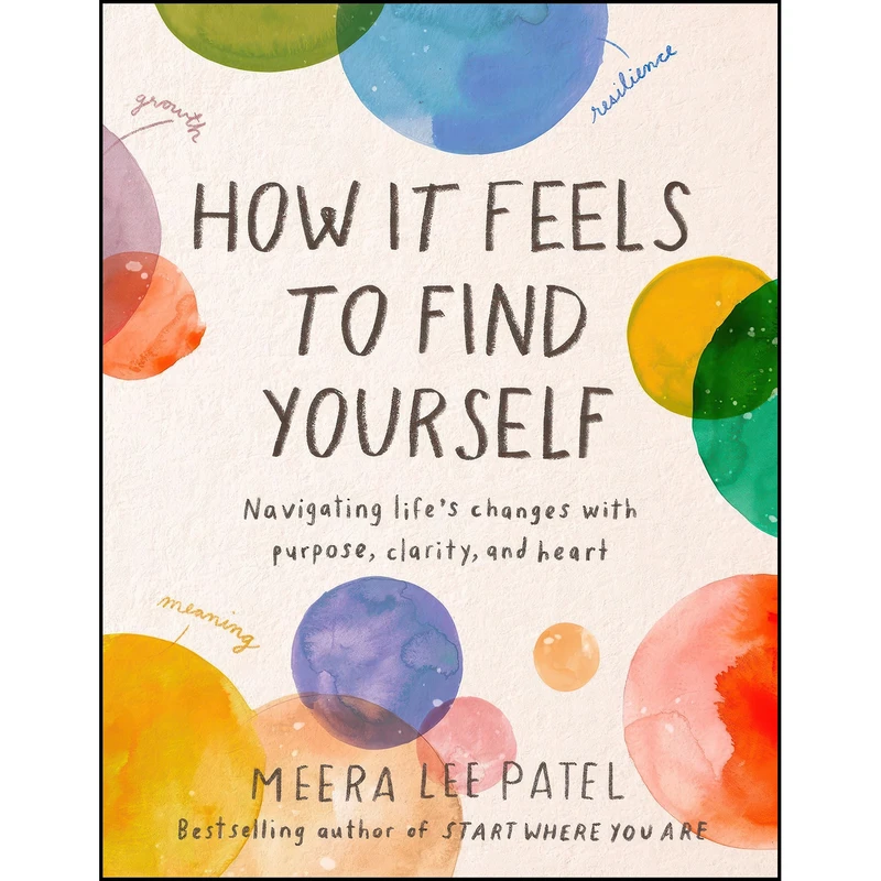 کتاب How It Feels to Find Yourself اثر Meera Lee Patel انتشارات TarcherPerigee