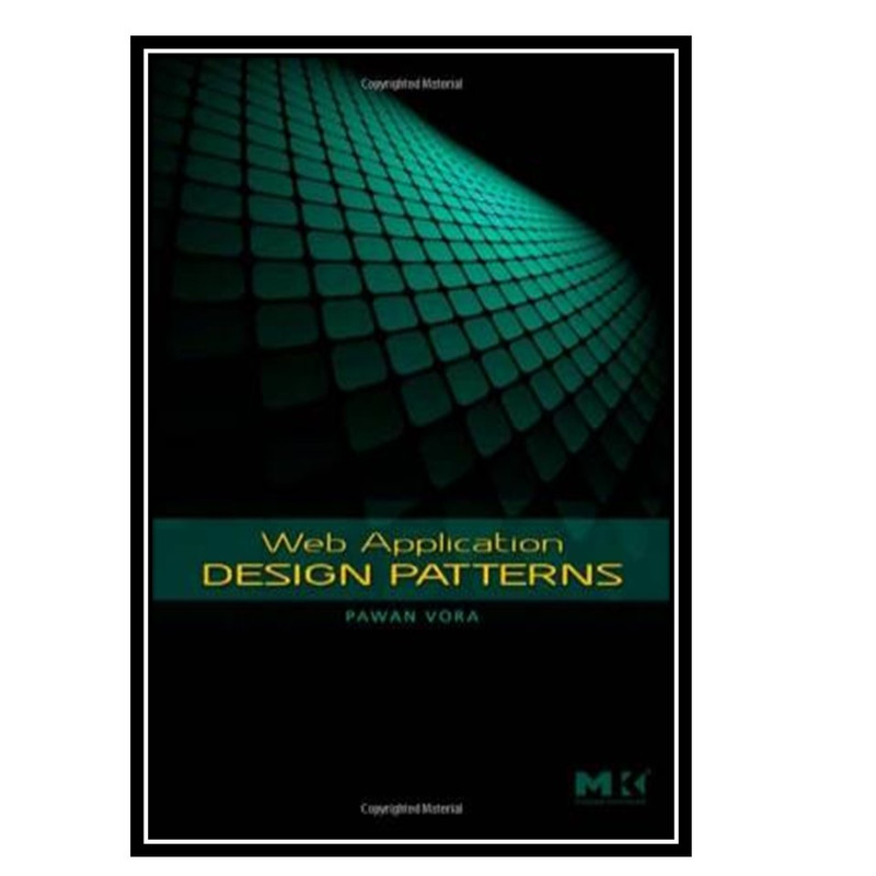 قیمت و خرید کتاب Web application design patterns اثر Pawan Vora ...