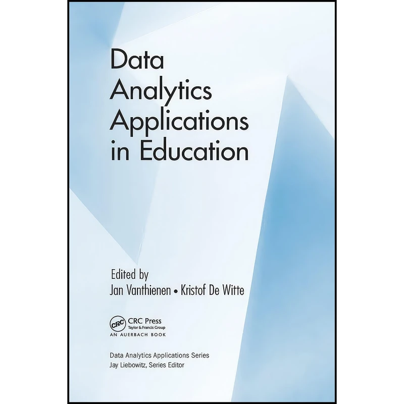 کتاب Data Analytics Applications in Education اثر Jan Vanthienen and Kristof De Witte انتشارات بله