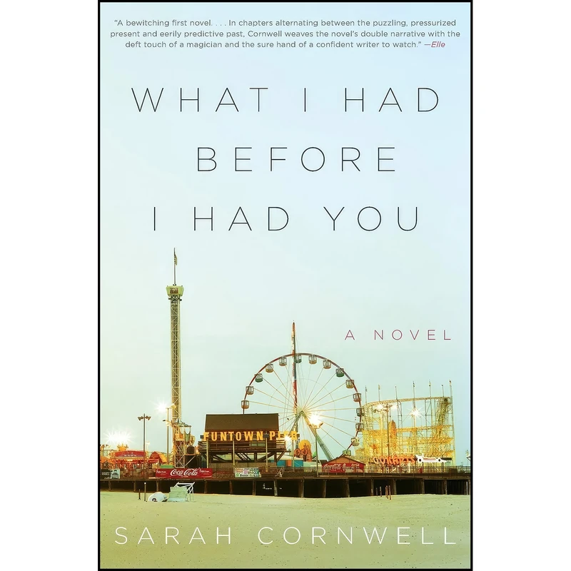 کتاب What I Had Before I Had You اثر Sarah Cornwell انتشارات Harper Perennial