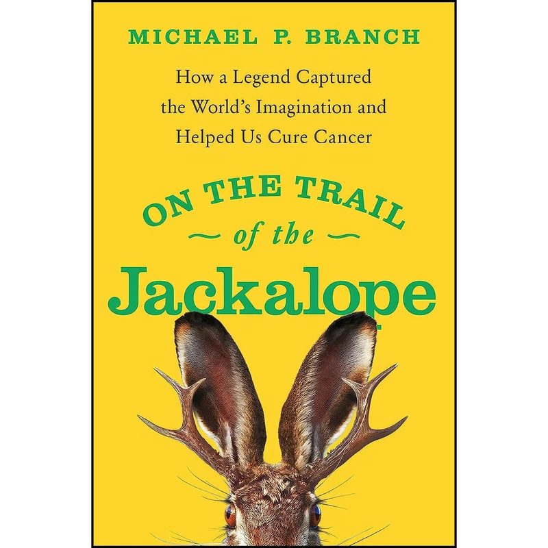کتاب On the Trail of the Jackalope اثر Michael P Branch انتشارات Pegasus Books