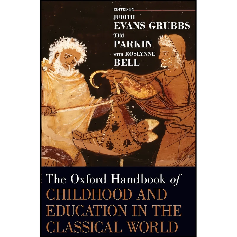 کتاب The Oxford Handbook of Childhood and Education in the Classical World اثر جمعي از نويسندگان انتشارات Oxford University Press