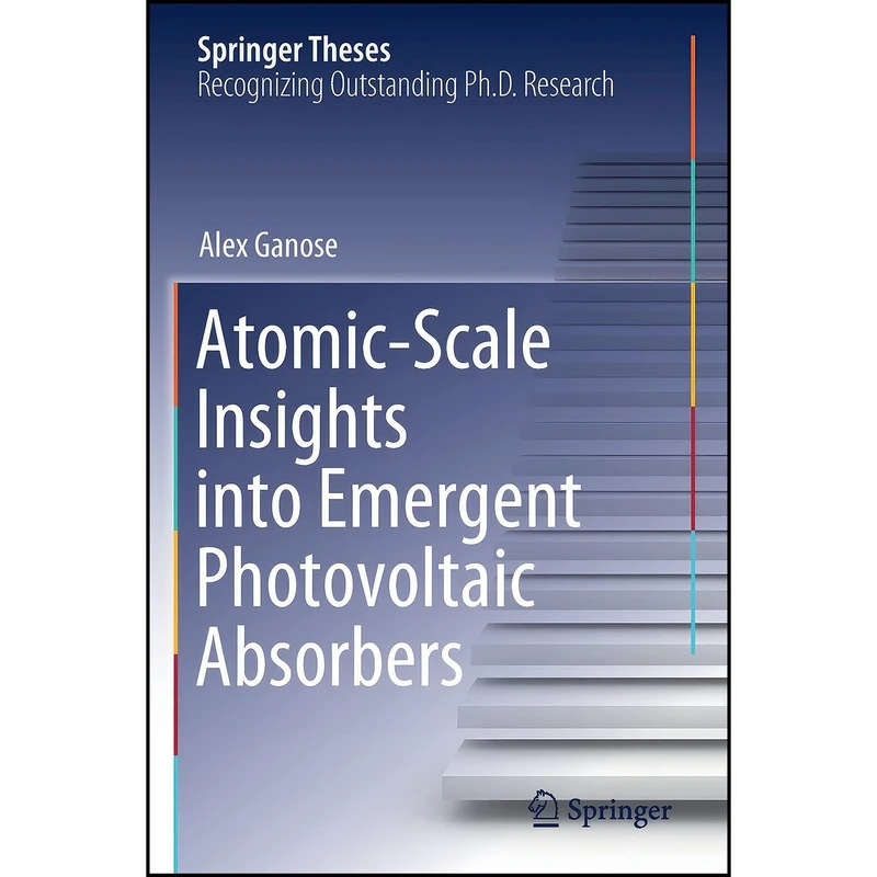 کتاب Atomic-Scale Insights into Emergent Photovoltaic Absorbers  اثر Alex Ganose انتشارات تازه ها