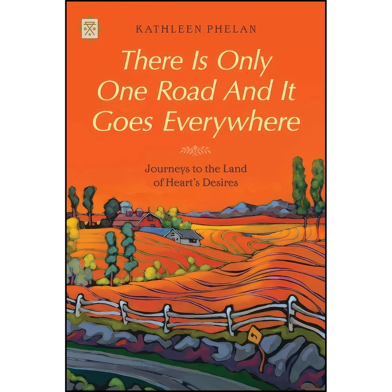 کتاب There is Only One Road and it Goes Everywhere اثر Kathleen Phelan انتشارات Feral House
