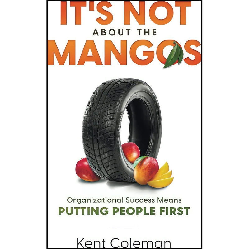 کتاب Its Not About the Mangos اثر Kent Coleman انتشارات بله