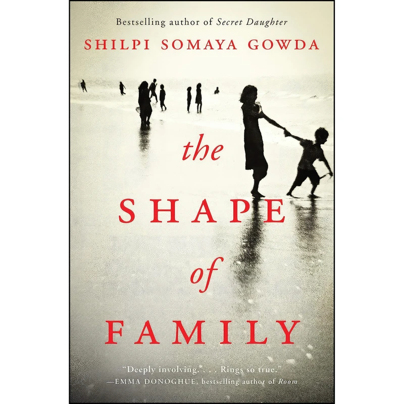 کتاب The Shape of Family اثر Shilpi Somaya Gowda انتشارات William Morrow