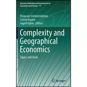 کتاب Complexity and Geographical Economics اثر جمعي از نويسندگان انتشارات Springer