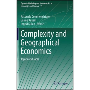 کتاب Complexity and Geographical Economics اثر جمعي از نويسندگان انتشارات Springer