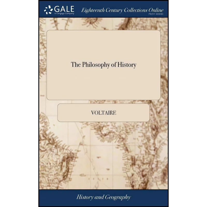 کتاب The Philosophy of History اثر Voltaire انتشارات Gale ECCO, Print Editions