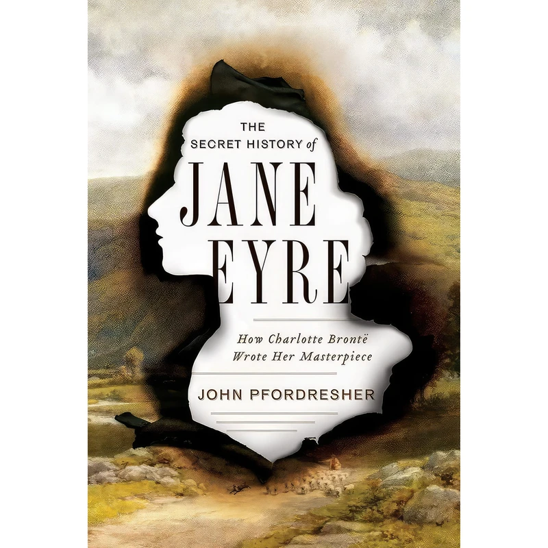 کتاب The Secret History of Jane Eyre اثر John Pfordresher انتشارات W. W. Norton And Company