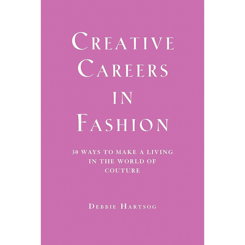کتاب Creative Careers in Fashion اثر Debbie Hartsog انتشارات Allworth