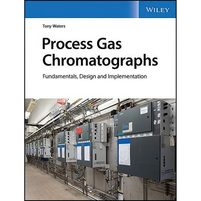 کتاب Process Gas Chromatographs اثر Tony Waters انتشارات Wiley