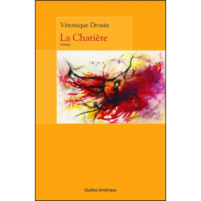 کتاب فرانسوی LA CHATIERE اثر DROUIN VERONIQUE انتشارات QUEBEC AMERIQUE 