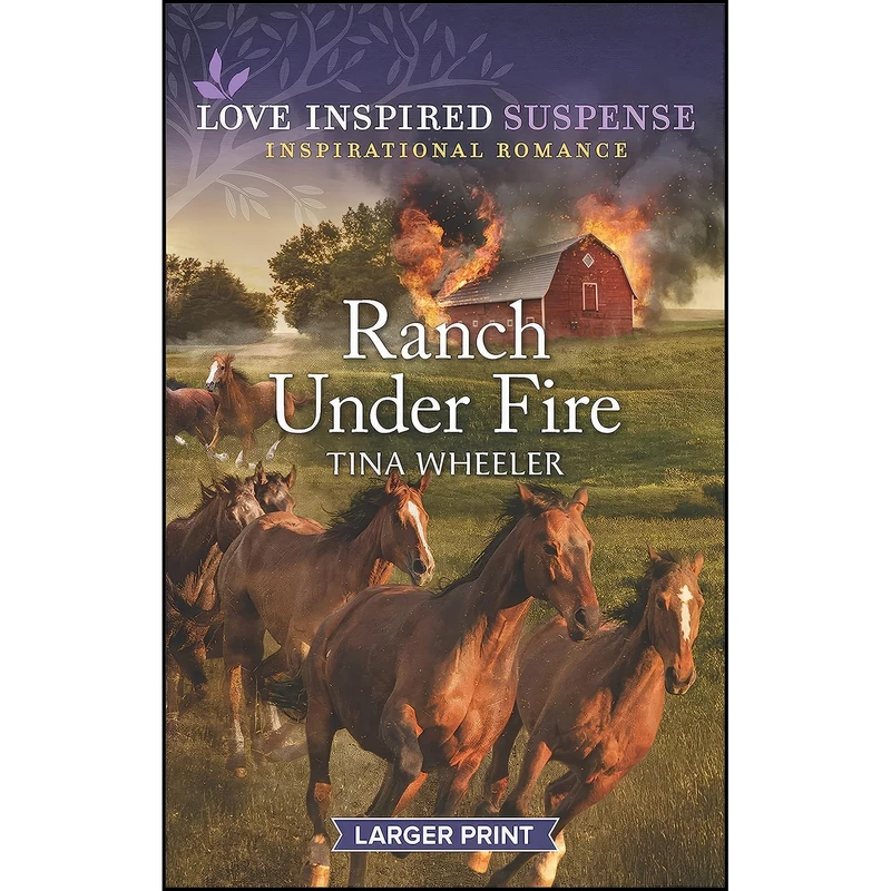 کتاب Ranch Under Fire  اثر Tina Wheeler انتشارات Love Inspired Suspense Larger Print