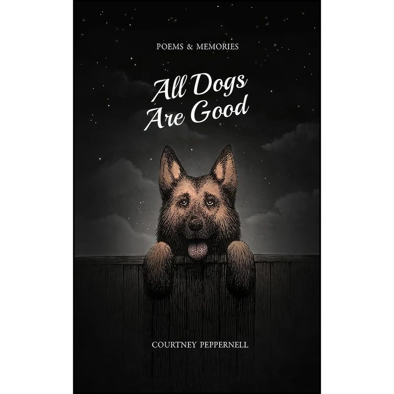 کتاب All Dogs Are Good اثر Ms Courtney Peppernell انتشارات Central Avenue Publishing
