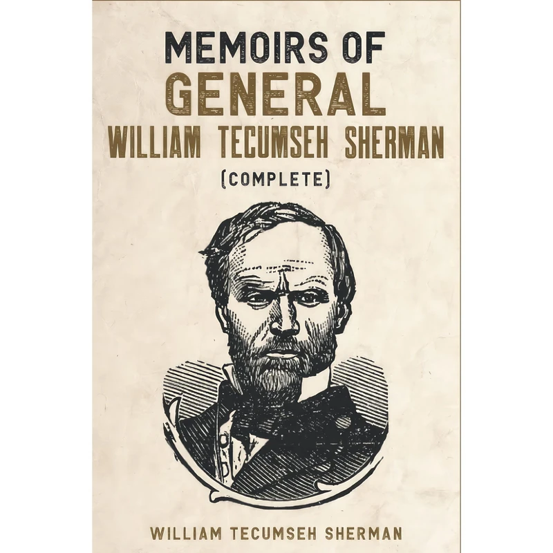 کتاب Memoirs of General William Tecumseh Sherman اثر William T. Sherman انتشارات تازه ها
