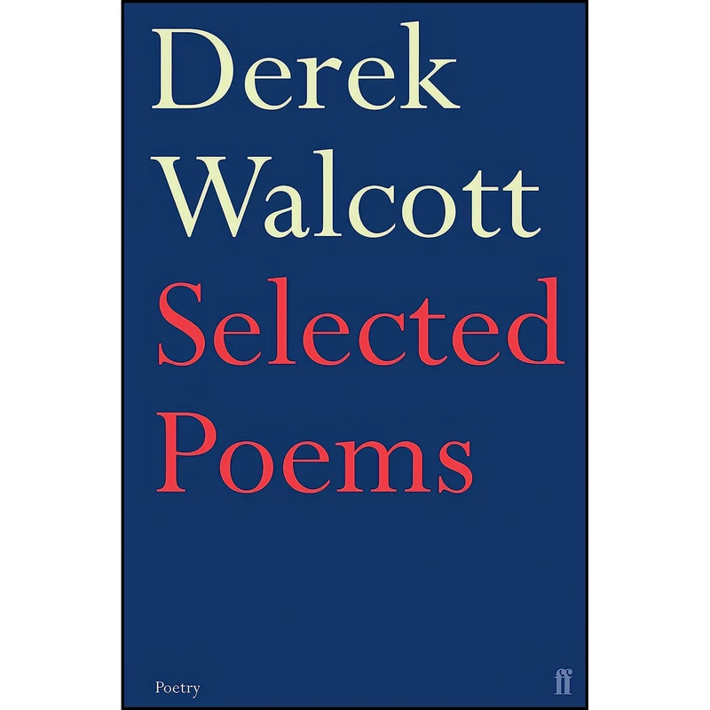 کتاب Selected Poems of Derek Walcott اثر Derek Walcott انتشارات Faber & Faber
