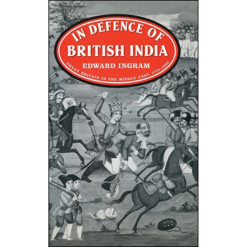 کتاب In Defence of British India اثر Edward Ingram انتشارات Frank Cass Publishers