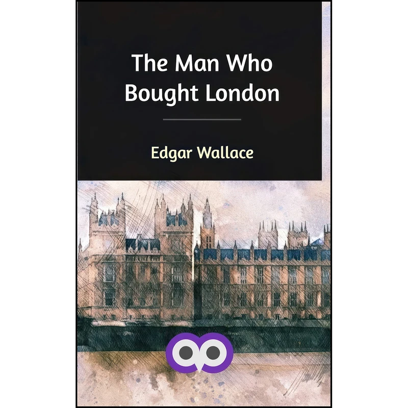 کتاب The Man Who Bought London اثر Edgar Wallace انتشارات Blurb