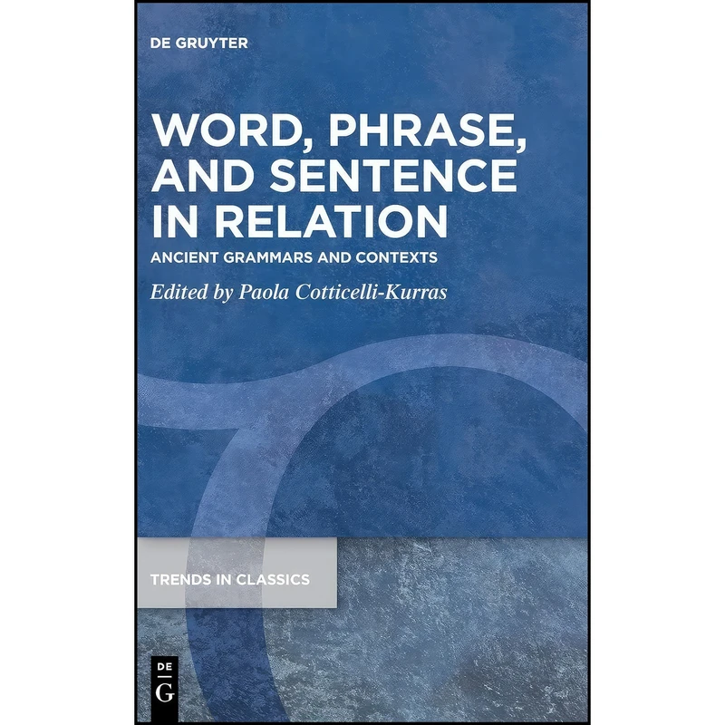 کتاب Word, Phrase and Sentence in Relation  اثر Paola Cotticelli-Kurras انتشارات De Gruyter
