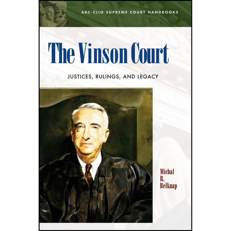 کتاب The Vinson Court اثر Michal R. Belknap انتشارات ABC-CLIO