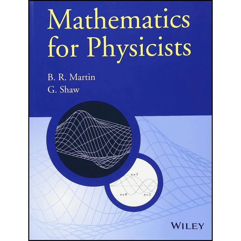کتاب Mathematics for Physicists  اثر Graham Shaw and Brian R. Martin انتشارات Wiley