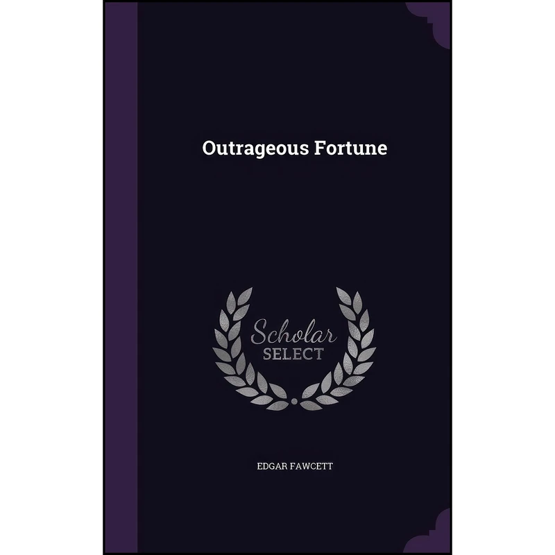 کتاب Outrageous Fortune اثر Edgar Fawcett انتشارات Palala Press