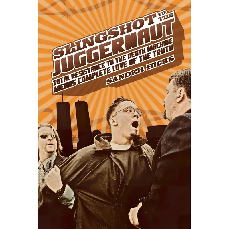 کتاب Slingshot to the Juggernaut اثر Sander Hicks انتشارات Catapult