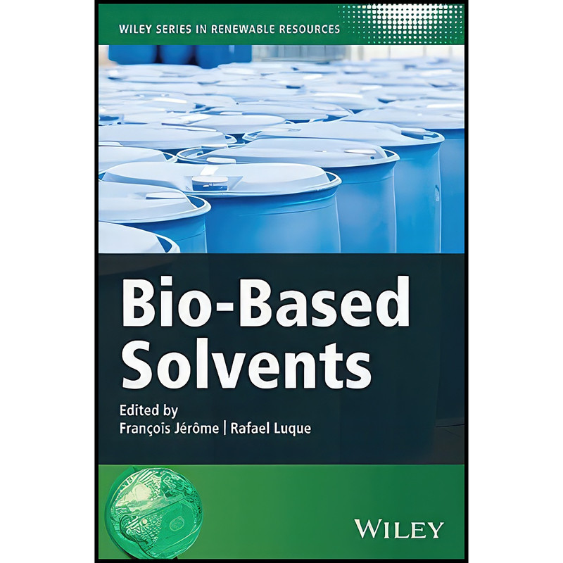 کتاب Bio-Based Solvents اثر جمعي از نويسندگان انتشارات Wiley