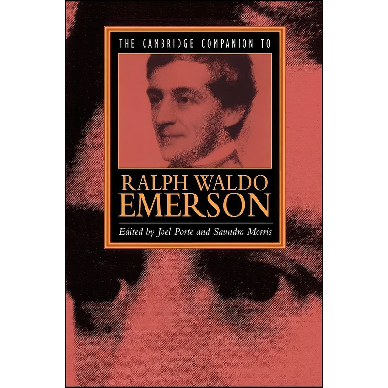 کتاب The Cambridge Companion to Ralph Waldo Emerson  اثر Joel Porte and Saundra Morris انتشارات Cambridge University Press