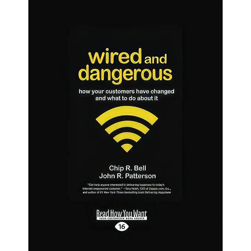 کتاب Wired and Dangerous اثر Chip R. Bell and John R Patterson انتشارات تازه‌ها